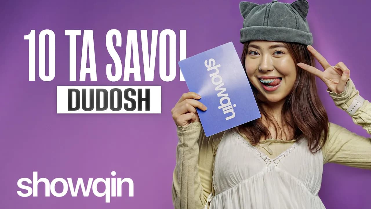 SHOWQIN: “10TA SAVOL” - DUDOSH