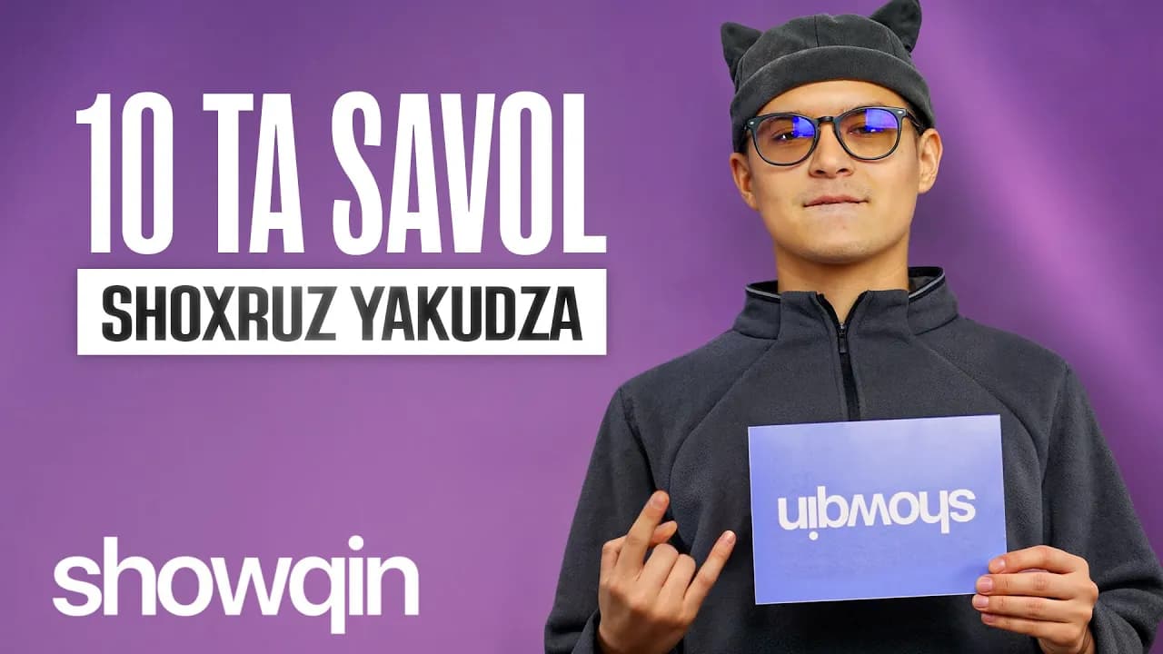 SHOWQIN: “10TA SAVOL” - SHOXRUZ YAKUDZA