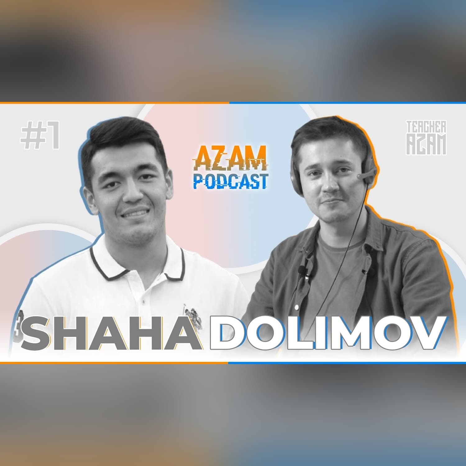 Shaha Dolimov bilan Birinchi Podcast | Azam Podcast #1